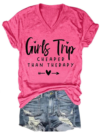 Girls Trip Cheaper Than Therapy Print V Neck T-Shirt