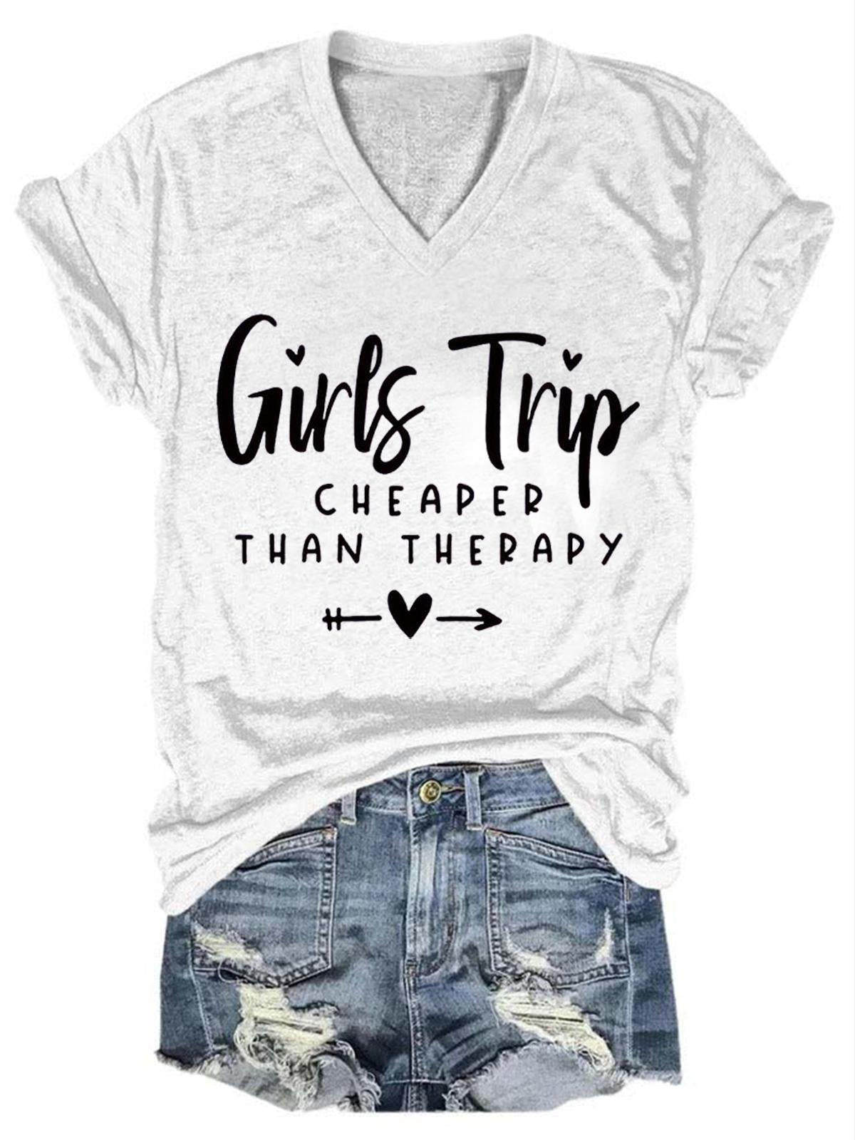 Girls Trip Cheaper Than Therapy Print V Neck T-Shirt