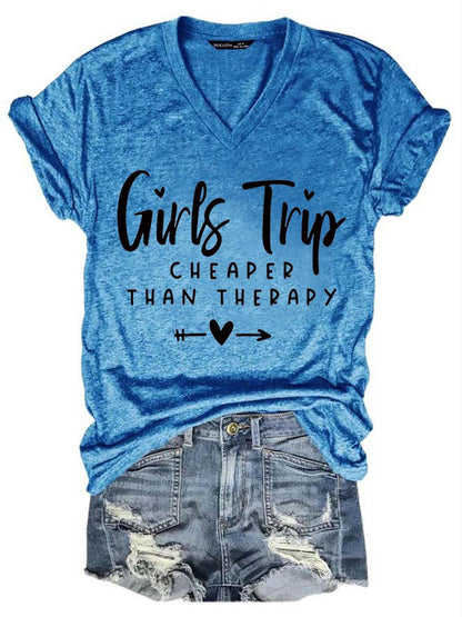 Girls Trip Cheaper Than Therapy Print V Neck T-Shirt