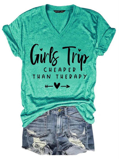 Girls Trip Cheaper Than Therapy Print V Neck T-Shirt