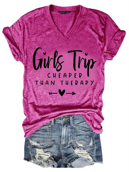 Girls Trip Cheaper Than Therapy Print V Neck T-Shirt