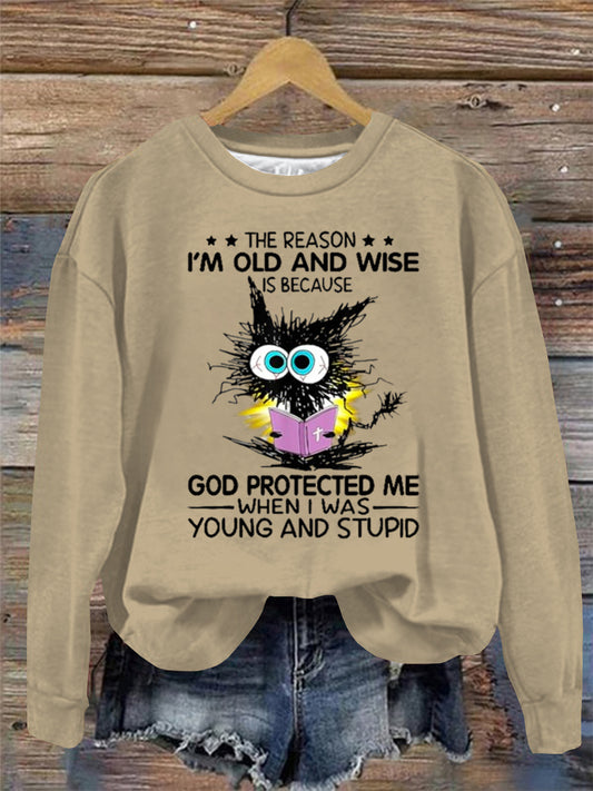 The Reason I'm Old And Wise Is Because God Protected Me Round Neck Long Sleeve Top