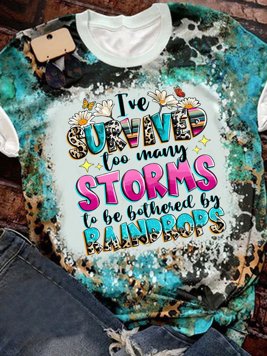 I've Survived Too Many Storms To Be bothered By Raindrops Print Crew Neck T-shirt